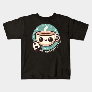 Just Here For The Tea Kids T-Shirt